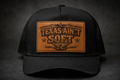 Texas Ain’t Soft Leather Patch Trucker Hat